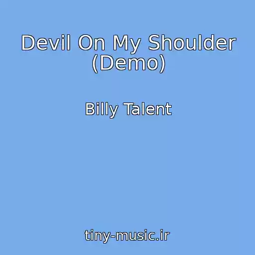 کاور آهنگ Devil On My Shoulder (Demo) از Billy Talent