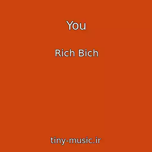 کاور آهنگ You از Rich Bich