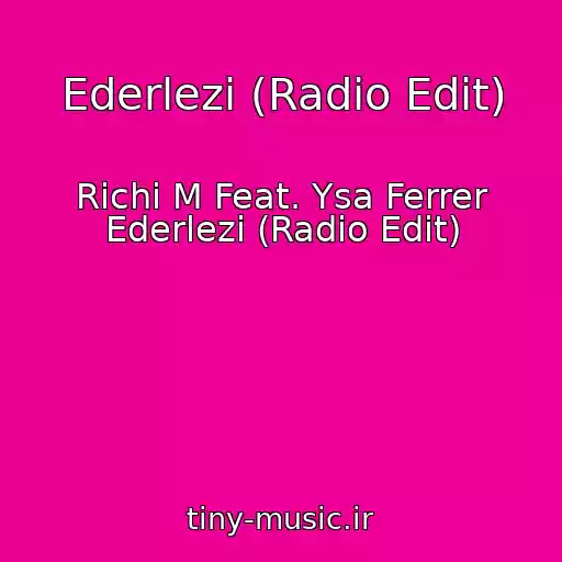 کاور آهنگ Ederlezi (Radio Edit) از Richi M Feat. Ysa Ferrer Ederlezi (Radio Edit)
