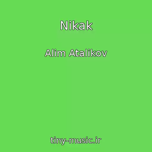 کاور آهنگ Nikak از Alim Atalikov