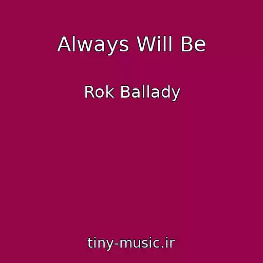 کاور آهنگ Always Will Be از Rok Ballady