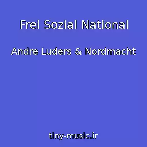 کاور آهنگ Frei Sozial National از Andre Luders & Nordmacht