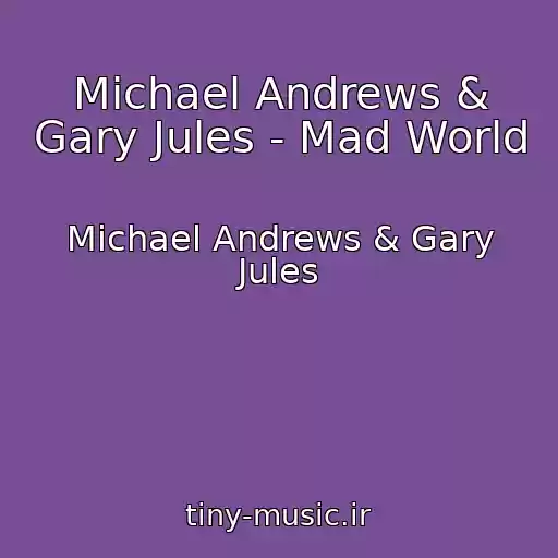 کاور آهنگ Michael Andrews & Gary Jules - Mad World از Michael Andrews & Gary Jules