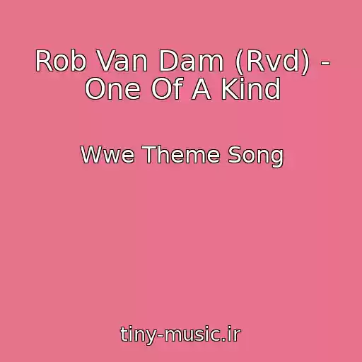 کاور آهنگ Rob Van Dam (Rvd) - One Of A Kind از Wwe Theme Song