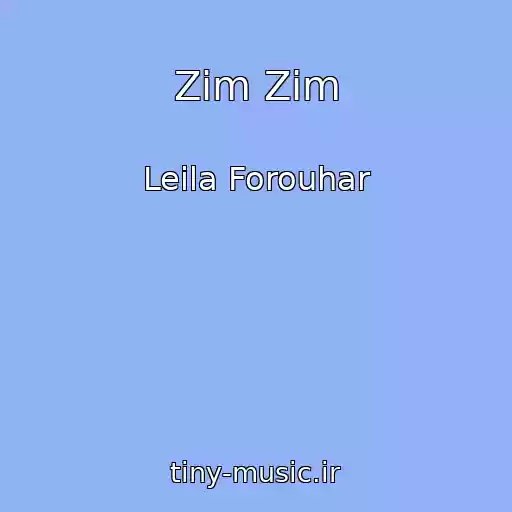 کاور آهنگ Zim Zim از Leila Forouhar