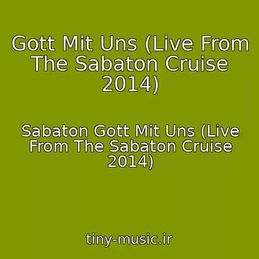کاور آهنگ Gott Mit Uns (Live From The Sabaton Cruise 2014) از Sabaton Gott Mit Uns (Live From The Sabaton Cruise 2014)