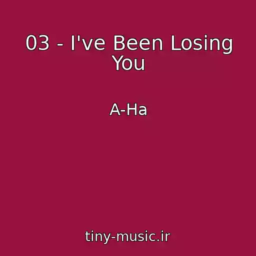 کاور آهنگ 03 - I've Been Losing You از A-Ha