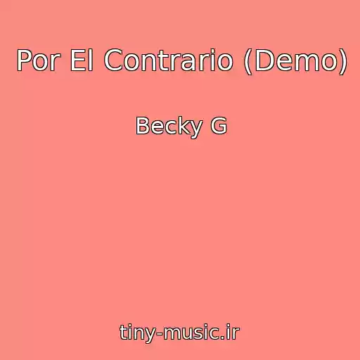 کاور آهنگ Por El Contrario (Demo) از Becky G