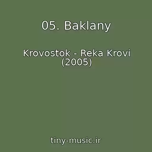 کاور آهنگ 05. Baklany از Krovostok - Reka Krovi (2005)