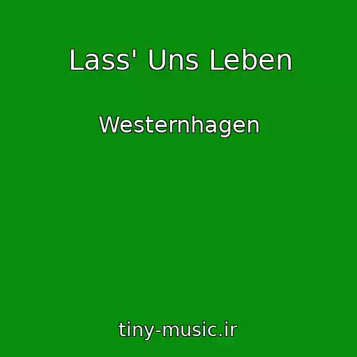 کاور آهنگ Lass' Uns Leben از Westernhagen