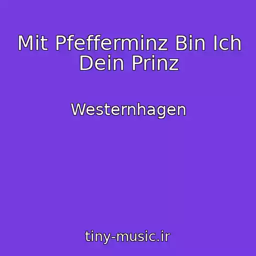 کاور آهنگ Mit Pfefferminz Bin Ich Dein Prinz از Westernhagen