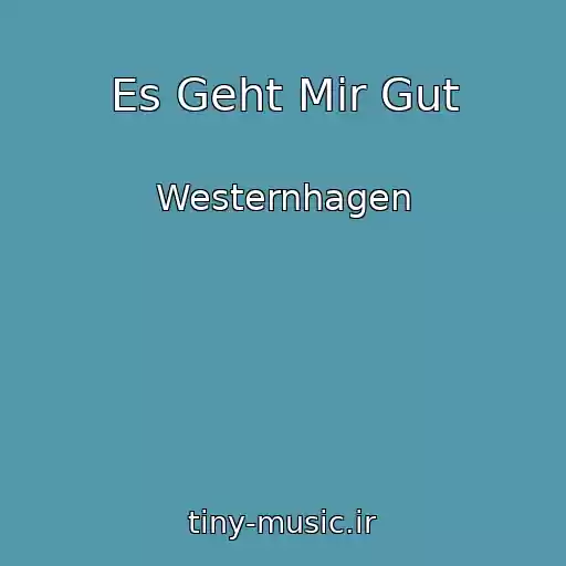 کاور آهنگ Es Geht Mir Gut از Westernhagen