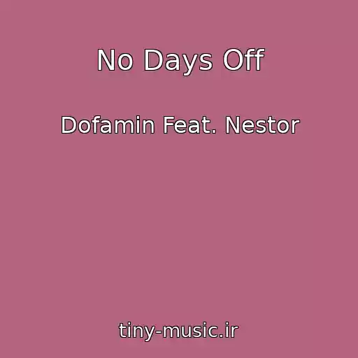 کاور آهنگ No Days Off از Dofamin Feat. Nestor