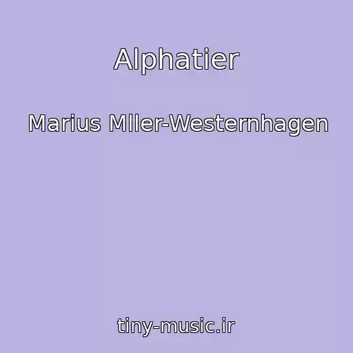 کاور آهنگ Alphatier از Marius Mller-Westernhagen