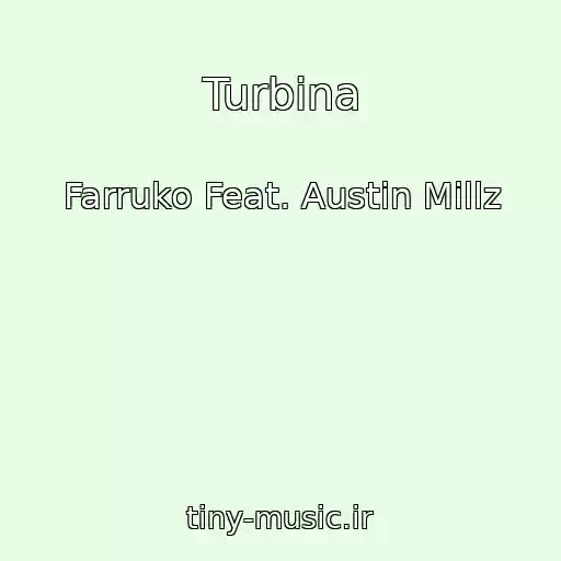 کاور آهنگ Turbina از Farruko Feat. Austin Millz