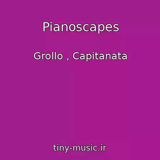 کاور آهنگ Pianoscapes از Grollo , Capitanata