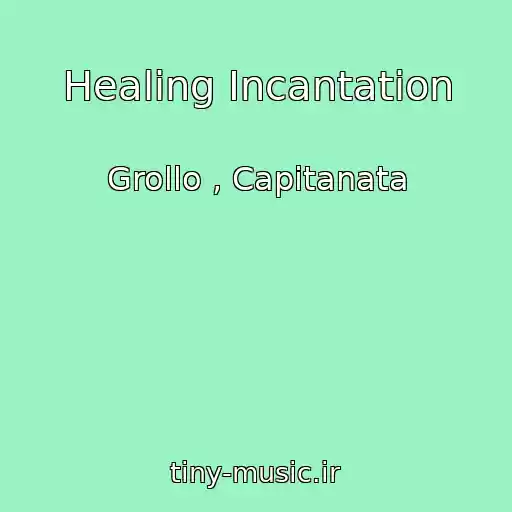 کاور آهنگ Healing Incantation از Grollo , Capitanata