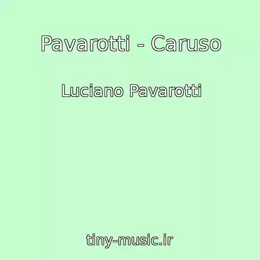 کاور آهنگ Pavarotti - Caruso از Luciano Pavarotti