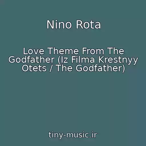 کاور آهنگ Nino Rota از Love Theme From The Godfather (Iz Filma Krestnyy Otets / The Godfather)