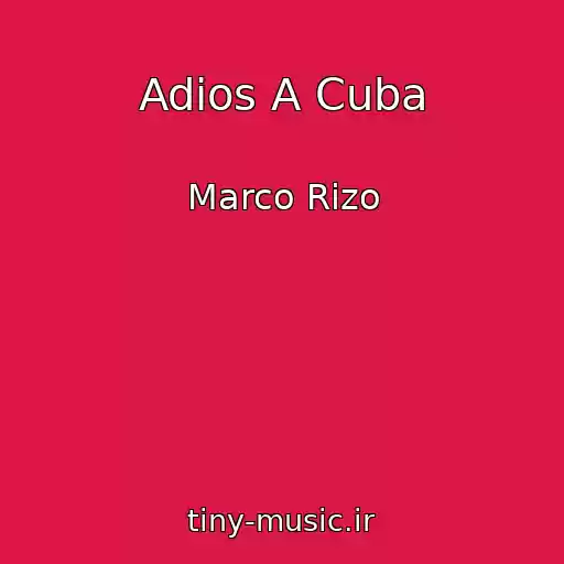 کاور آهنگ Adios A Cuba از Marco Rizo