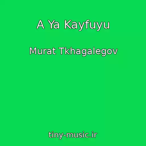 کاور آهنگ A Ya Kayfuyu از Murat Tkhagalegov