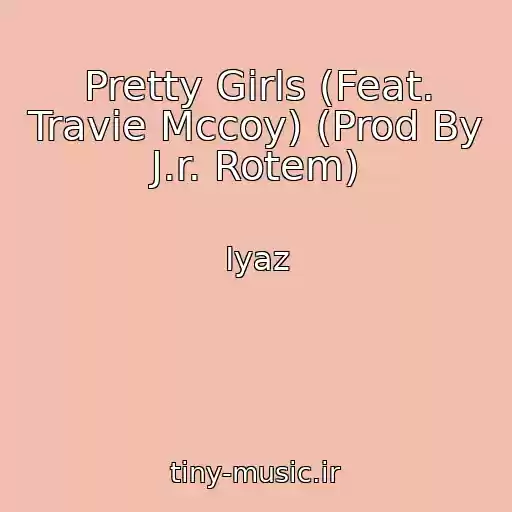کاور آهنگ Pretty Girls (Feat. Travie Mccoy) (Prod By J.r. Rotem) از Iyaz