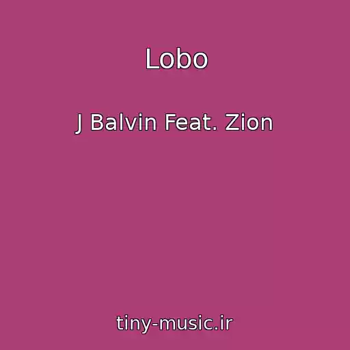 کاور آهنگ Lobo از J Balvin Feat. Zion