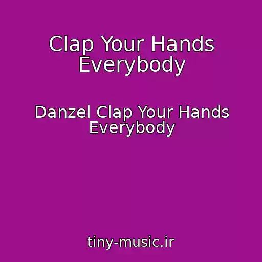 کاور آهنگ Clap Your Hands Everybody از Danzel Clap Your Hands Everybody