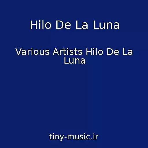 کاور آهنگ Hilo De La Luna از Various Artists Hilo De La Luna