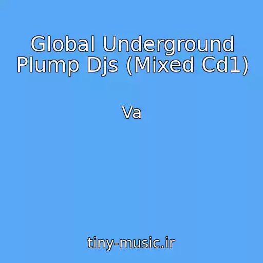 کاور آهنگ Global Underground Plump Djs (Mixed Cd1) از Va