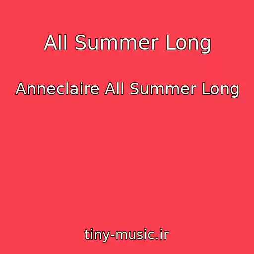 کاور آهنگ All Summer Long از Anneclaire All Summer Long