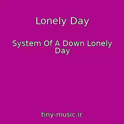 کاور آهنگ Lonely Day از System Of A Down Lonely Day