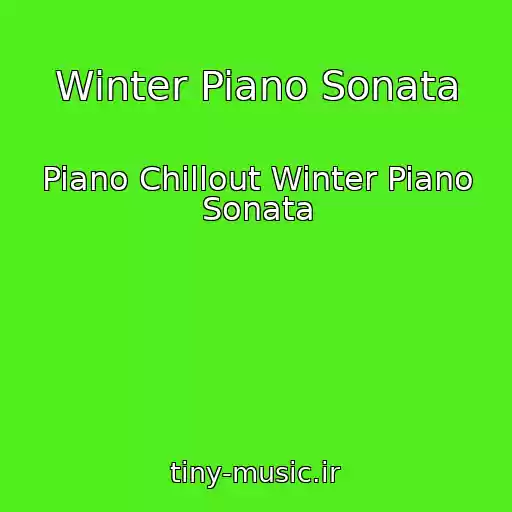 کاور آهنگ Winter Piano Sonata از Piano Chillout Winter Piano Sonata