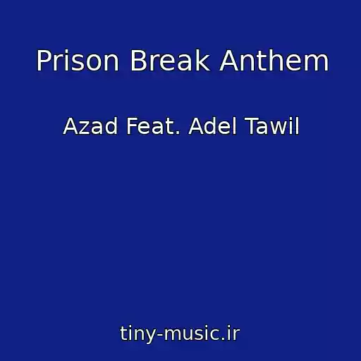 کاور آهنگ Prison Break Anthem از Azad Feat. Adel Tawil