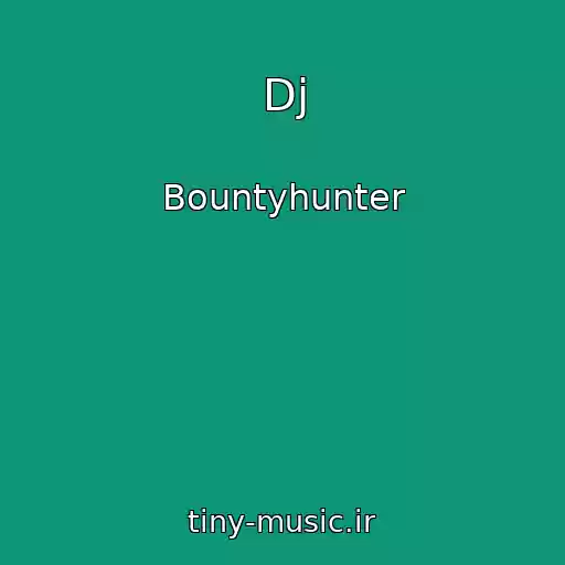 کاور آهنگ Dj از Bountyhunter