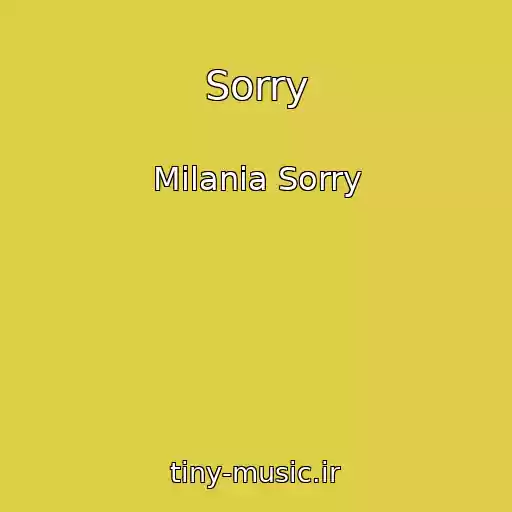 کاور آهنگ Sorry از Milania Sorry