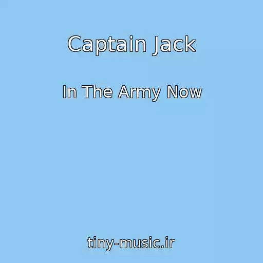 کاور آهنگ Captain Jack از In The Army Now