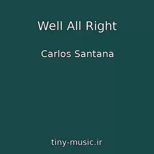 کاور آهنگ Well All Right از Carlos Santana