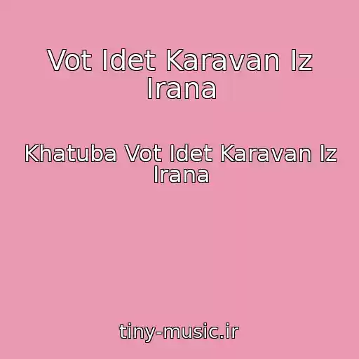 کاور آهنگ Vot Idet Karavan Iz Irana از Khatuba Vot Idet Karavan Iz Irana