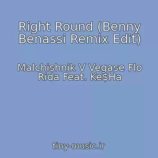 کاور آهنگ Right Round (Benny Benassi Remix Edit) از Malchishnik V Vegase Flo Rida Feat. Ke$Ha