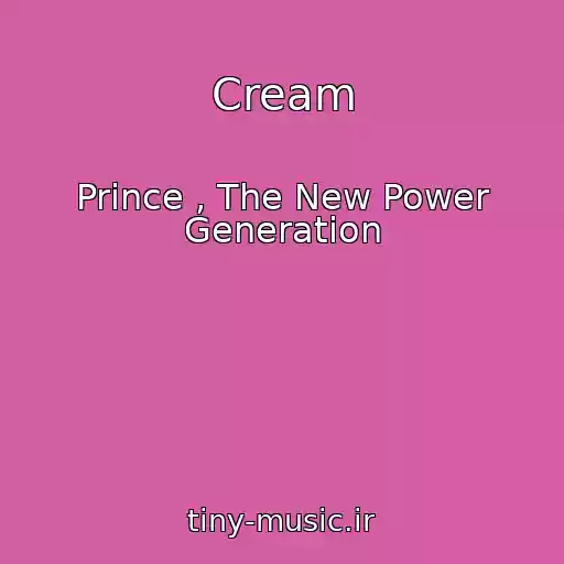 کاور آهنگ Cream از Prince , The New Power Generation