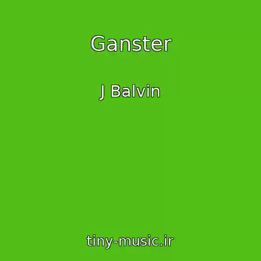 کاور آهنگ Ganster از J Balvin