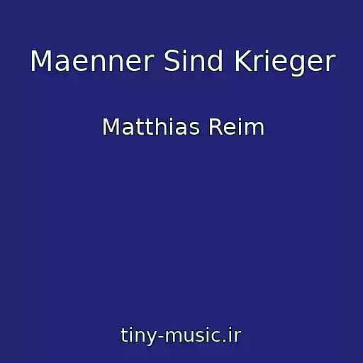 کاور آهنگ Maenner Sind Krieger از Matthias Reim