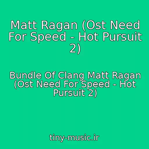 کاور آهنگ Matt Ragan (Ost Need For Speed - Hot Pursuit 2) از Bundle Of Clang Matt Ragan (Ost Need For Speed - Hot Pursuit 2)