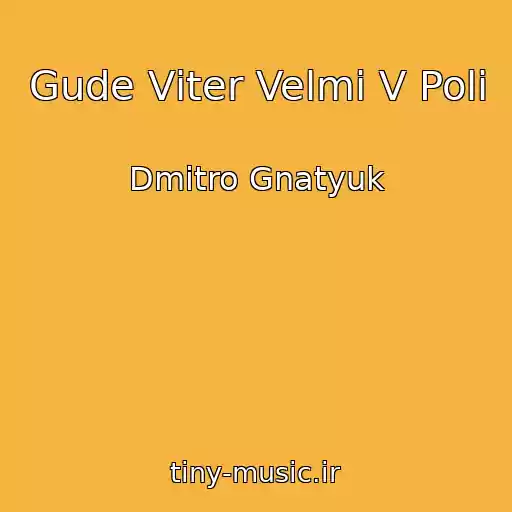 کاور آهنگ Gude Vіter Velmi V Polі از Dmitro Gnatyuk