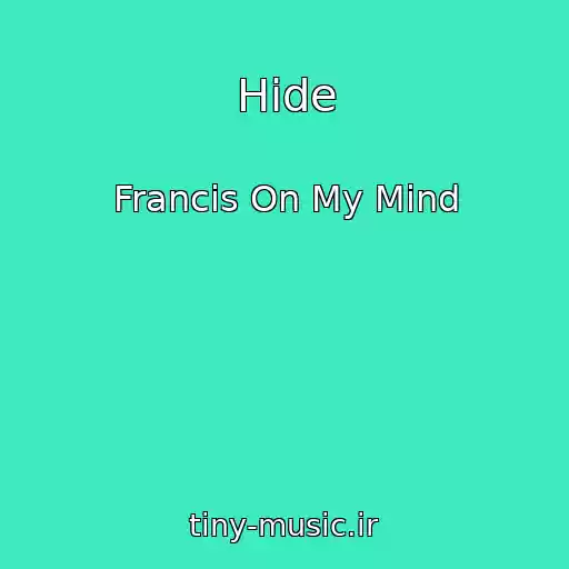 کاور آهنگ Hide از Francis On My Mind