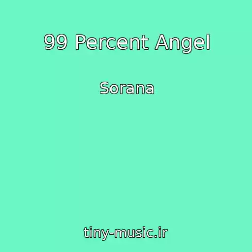 کاور آهنگ 99 Percent Angel از Sorana