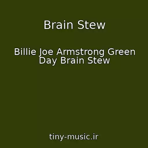 کاور آهنگ Brain Stew از Billie Joe Armstrong Green Day Brain Stew