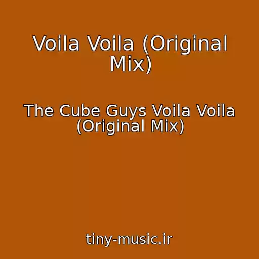 کاور آهنگ Voila Voila (Original Mix) از The Cube Guys Voila Voila (Original Mix)