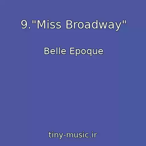 کاور آهنگ 9."Miss Broadway" از Belle Epoque